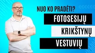 Nuo Ko Pradėti  Fotosesijų, Krikštynų Ar Vestuvių? | @Dobrovolskiokotografijoskursai