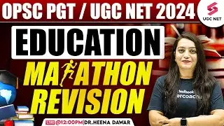 OPSC PGT / UGC NET 2024 Education | Education Final Revision | UGC NET 2024 | Dr. Heena Mam