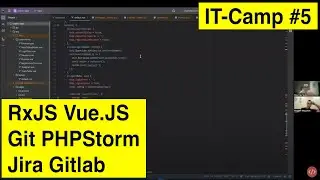 IT-camp #5: Разработка с Vue JS, RxJS и Git в PHPStorm | Полный цикл