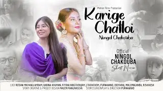 Karige Chatloi || Official Ningol Chakouba Short Movie