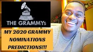MY 2020 GRAMMY NOMINATIONS PREDICTIONS!!!