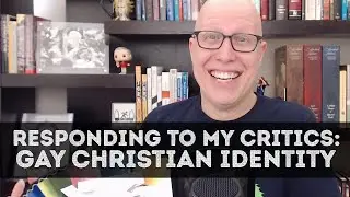 Responding to my critics: Should our identity be only in Christ?