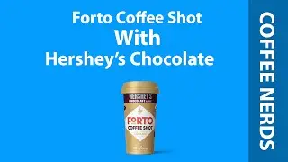 COFFEE REVIEW: Forto Coffee Shot (with Hershey's Chocoloate