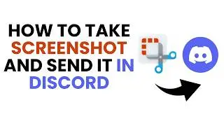 How To Take Screenshot and Send It in Discord -Step by Step