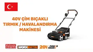 WORX WG855E 40V ÇİM BIÇAKLI TIRMIK / HAVALANDIRMA MAKİNESİ  TR