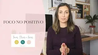 Foco no Positivo - Crie seu Próprio Sucesso