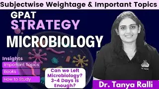 GPAT Strategy – Microbiology | Important Topics | Best Books | By Dr. Tanya | GATE XL Startegy