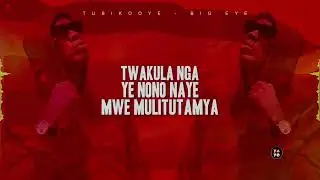 TUBIKOOYE - BIG EYE (OFFICIAL LYRICS VIDEO)