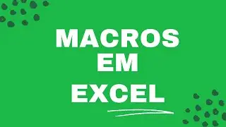 Macros Excel - Como criar uma Macro do Zero