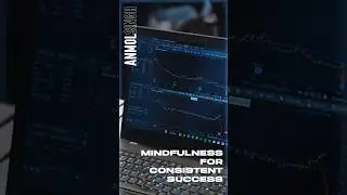 Mindfulness is Key to Consistent Success!#mindfulness #tradingpsychology #mindful