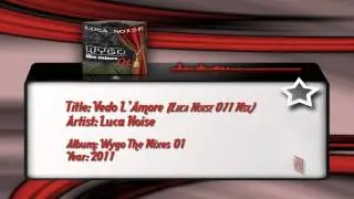 Luca Noise - Vedo L'Amore (Luca Noise 011 Mix)