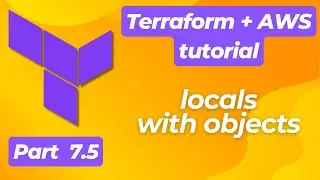 Terraform + AWS, part 7.5 | Locals | Locals with objects | Beginner’s tutorial