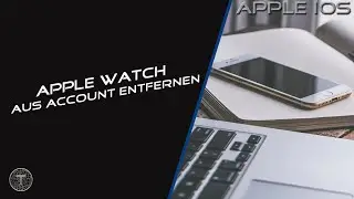 Apple Watch aus Account entfernen || iOS 15