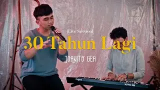 Joanito Gea - 30 Tahun Lagi [Live Session]