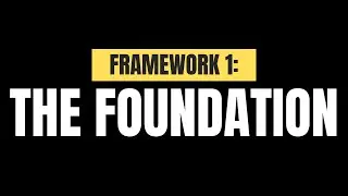 Framework 1: Foundation To A 7 Figure Consulting Company