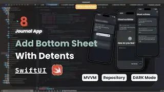 Journal App Part 8 | Implementing SwiftUI Bottom Sheets with Custom Detents for Data Entry