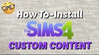 How To: Install Sims 4 Custom Content & Mods
