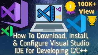 How To Download, Install, & Configure Visual Studio IDE for Developing C/C++ | Best Working 2024
