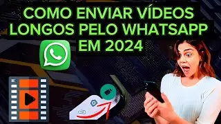 Como enviar vídeos longos pelo (WHATSAPP) de maneira FÁCIL e RÁPIDA em 2024