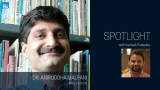 Spotlight on The Doctor turned Angel Investor, Dr. Aniruddha Malpani