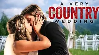 A Very Country Wedding | Free Movie - Can love survive when the spotlight interferes?