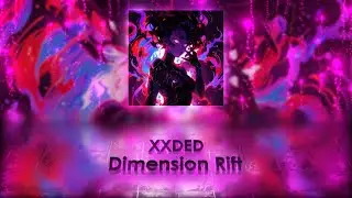XXDED - Dimension Rift (Official Audio)