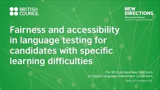 Fairness and accessibility in language testing for candidates with specific learning difficulties