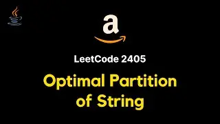 2405. Optimal Partition of String - JAVA (Detailed explanation)