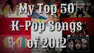 My Top 50 K-Pop Songs of 2012