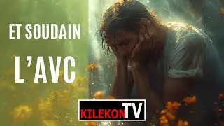 et soudain, l'AVC (accident vasculaire cérébral)