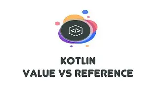 Kotlin Value vs. Reference Types - Kotlin Beginner Tutorials (26)