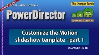 PowerDirector - Customize the Motion slideshow template - part 1