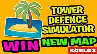 TOWER DEFENSE SIMULATOR HOW TO WIN TROPICAL ISLES