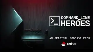 Preview CLH | Command Line Heroes | Podcast from RedHat