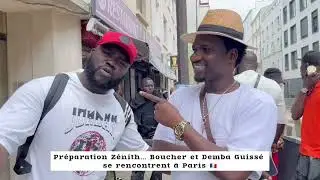 Préparation Zénith... boucher et Demba Guissé se rencontrent à Paris 🇫🇷