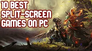 10 Best Split-Screen Multiplayer Games On PC