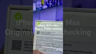 Checking the iPhone 15 Pro Max Original seals