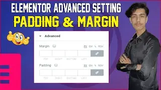 Padding & Margin Elementor Advanced Setting | Elementor tutorial in Urdu/Hindi