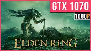ELDEN RING - GTX 1070 - Maximum Settings | 1080p 60 FPS