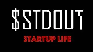 $stdout - Startup Life