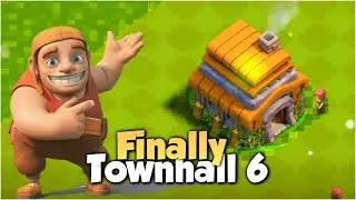 Finally I Upgraded To Townhall 6 - Clash Of Clans