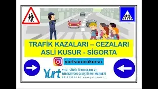 TRAFİK VE ÇEVRE BİLGİSİ 18.KONU TRAFİK KAZALARI VE CEZALARI