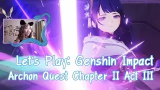 Let's Play: Genshin Impact✨Archon Quest Chapter 2 Act 3 o(^◇^)o