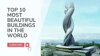 Top 10 Most Beautiful Buildings in the World | Apex Facts