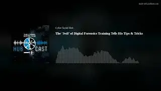 The ‘Jedi’ of Digital Forensics Training Tells His Tips & Tricks