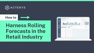 Evolving Insights: Harnessing Rolling Forecasts in the Retail Industry | Acterys Use Case