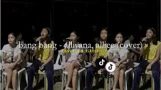 bang bang - alliyana, alliee (cover) | jessie j ft. ariana grande, nicki minaj