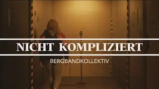 „Nicht Kompliziert" - bergbandkollektiv (Songimpuls)