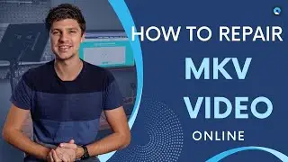 How to Repair MKV Videos Online