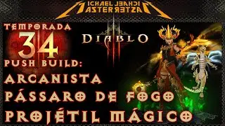 Diablo 3 Push Build: Arcanista - Pássaro de Fogo (Projétil Mágico)